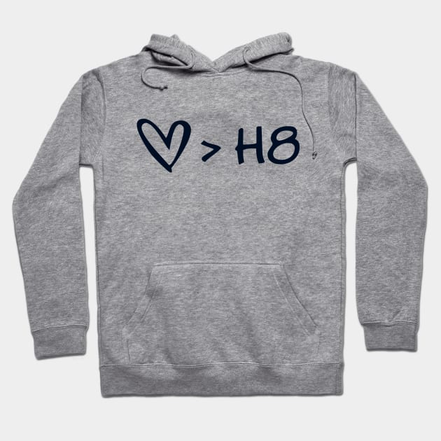 Love Is Greater Than Hate Hoodie by Forest & Outlaw